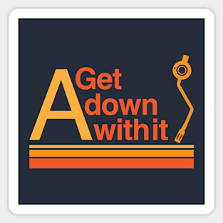 Get Down With It Sticker